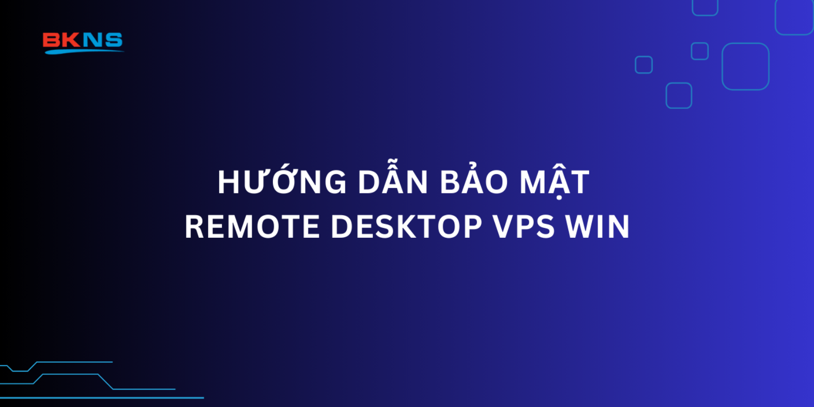 Hướng dẫn bảo mật remote desktop vps win