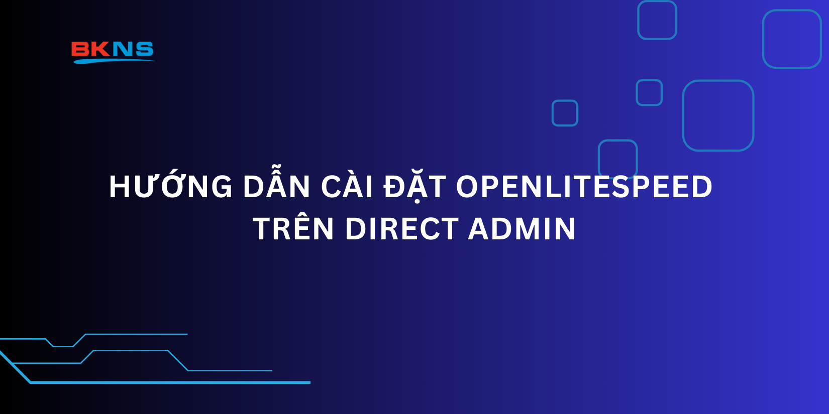 Hướng dẫn cài đặt OpenLiteSpeed Direct Admin