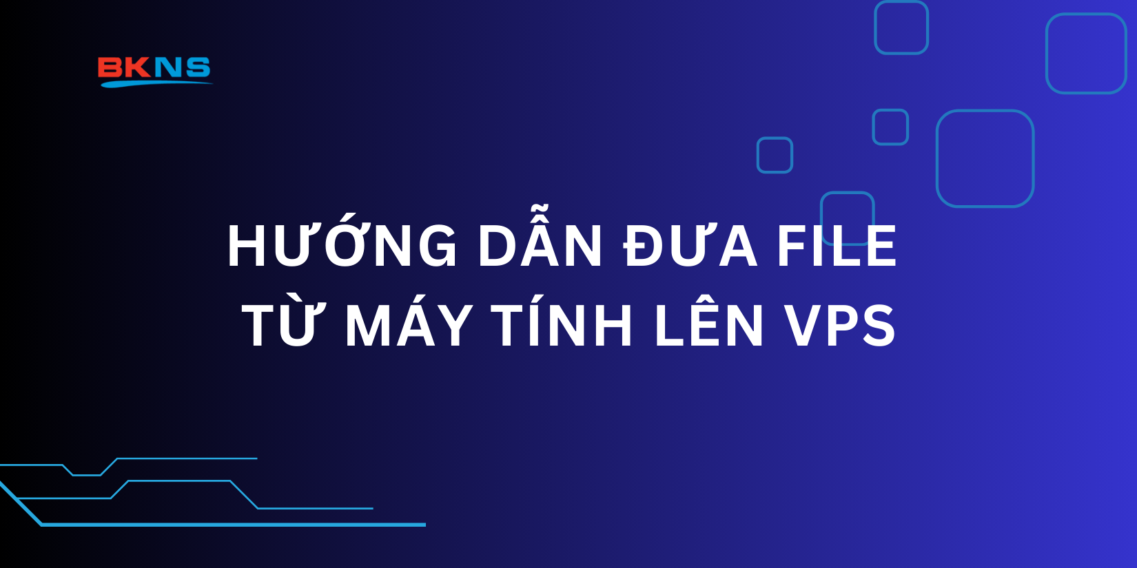 Hướng dẫn đưa file từ máy tính lên VPS