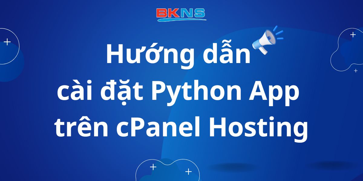 Hướng dẫn cài đặt Python App trên cPanel Hosting