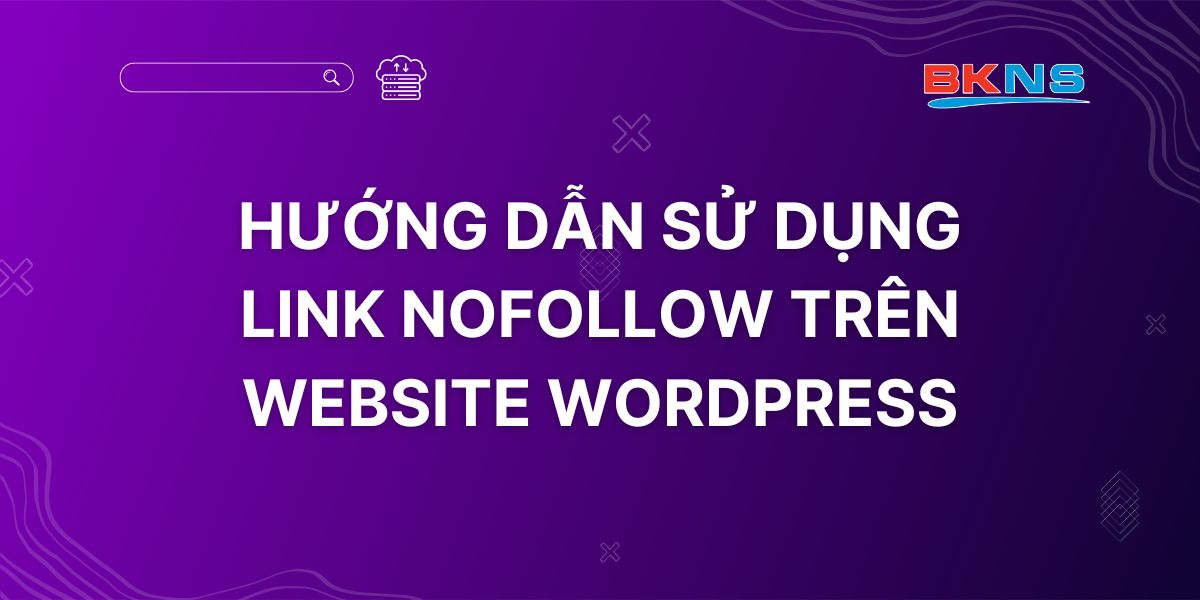 Hướng dẫn sử dụng link nofollow trên website WordPress