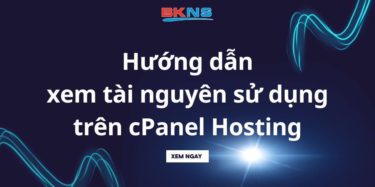 Hướng dẫn xem tài nguyên sử dụng trên cPanel Hosting