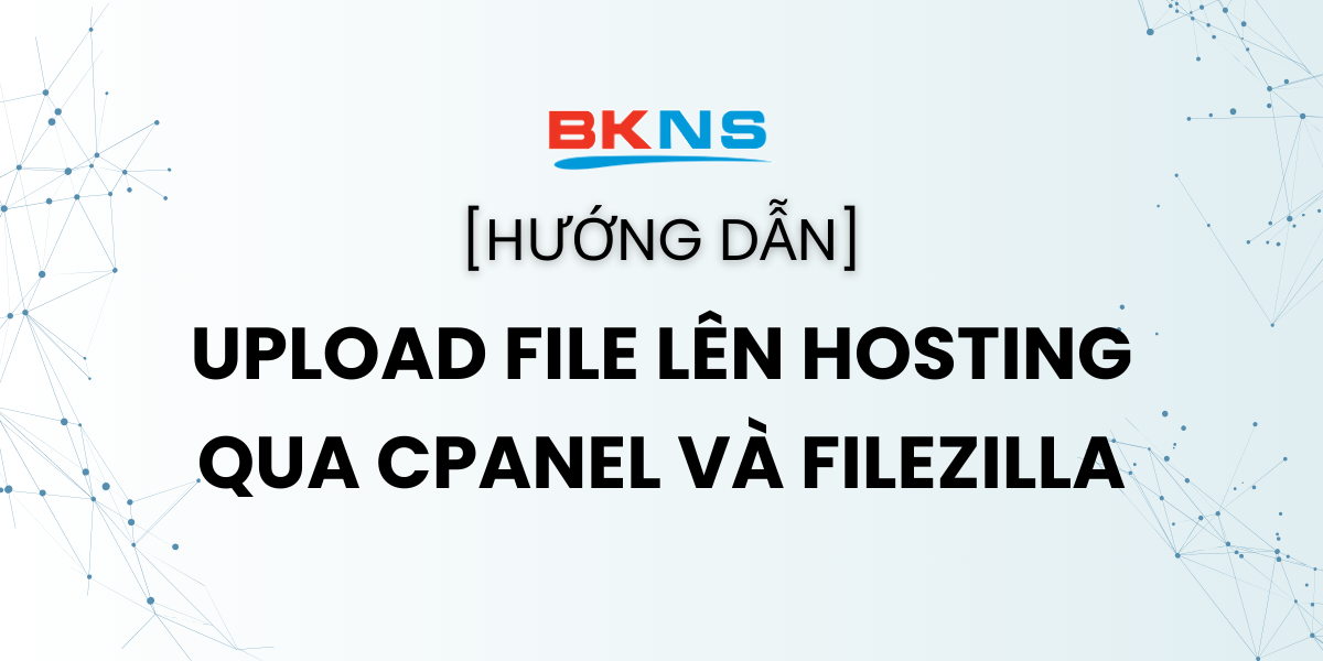 huong-dan-upload-file-len-hosting-qua-cpanel-va-filezilla