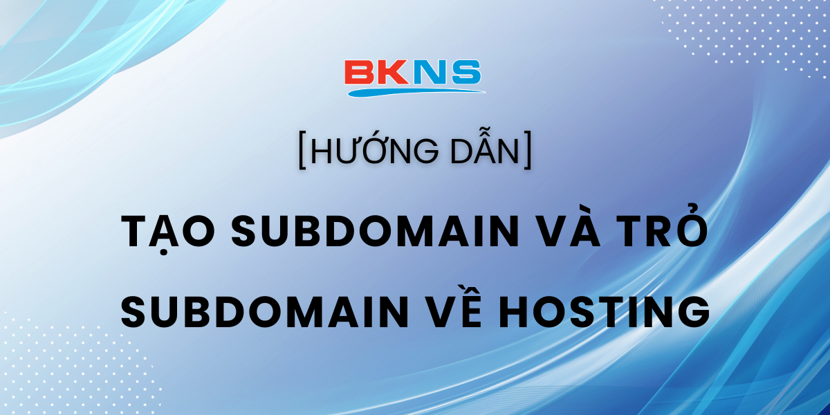 tao-subdomain-va-tro-subdomain-ve-hosting